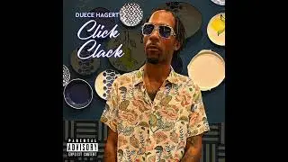 Duece Hagerty - Click Clack (Official Audio)
