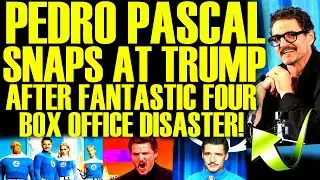 Pedro Pascal LOSES IT With TRUMP! After Fantastic Four Box Office DISASTER SCARES Disney & Marvel