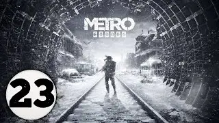 Let's Play Metro Exodus | Episode 23 Blind Ones and the Drive Home    [THE END]