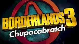 Borderlands 3 - Chupacabratch.