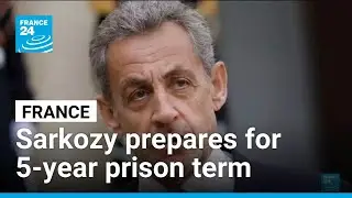 French court sentences former president Sarkozy to five years in prison: What's next? &bull; FRANCE 24