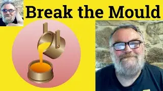 😎Break the Mold Meaning - Break the Mould Defined Break the Mold Examples Break the Mould Definition
