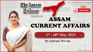 1 - 10 MAY 2023 ASSAM CURRENT AFFAIRS | ASSAM TRIBUNE ANALYSIS | APSC / ASSAM STATE GOVT.