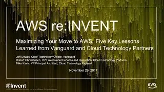 AWS re:Invent 2017: Maximizing Your Move to AWS: Five Key Lessons Learned from Vangu (SID212)