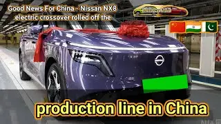 Good News For China - Nissan NX8 electric crossover rolled off the production line in China #china 