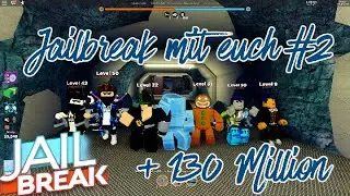 JAILBREAK WITH YOU + 130 MIL CASH