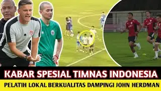 🔴 RESMI DIUMUMKAN - PELATIH LOKAL BERKUALITAS DAMPINGI JOHN HERDMAN ⁉️BERITA TIMNAS INDONESIA