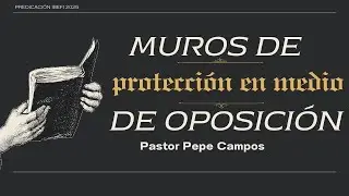 Muros de protección en medio de oposición | Pastor Pepe Campos