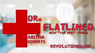 Dr. Tabitha Roberts - Flatlined (With 