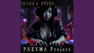 Shisha & Drunk
