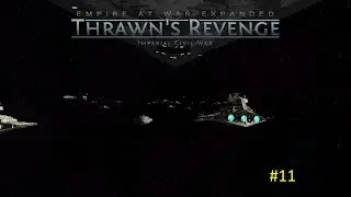 Star Wars Empire At War Expanded: Thrawn's Revenge - Thrawn's Campaign Part #11 *No Commentary*