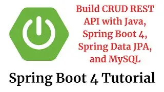 Spring Boot 4 Tutorial: Build CRUD REST API with Java, Spring Boot 4, Spring Data JPA, and MySQL