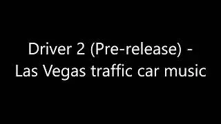 Driver 2 (Pre-release) - Las Vegas traffic car music