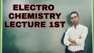 ELECTRO CHEMISTRY।। POSITIVE CLASSES।।KAMAL ANAND।। LECTURE 1ST🙏