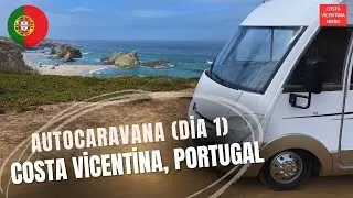 Viajar de AUTOCARAVANA pela COSTA VICENTINA, PORTUGAL | Motorhome roadtrip (Dia 1)