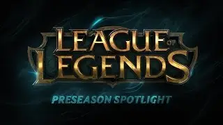 Preseason Spotlight 2015 | League of Legends