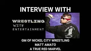 Wrestling With; General Manager of Nickel City Wrestling Matt Amato Interview