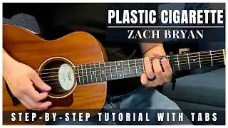 Plastic Cigarette (Studio) - Zach Bryan | Урок игры на гитаре (табулатуры)
