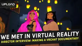 We Met In Virtual Reality: VRChat Documentary Director Joe Hunting Interview