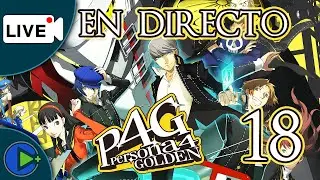 PERSONA 4 GOLDEN -DÍA 18- (First Time) [PC] Septiembre #persona4golden #persona4 #pc