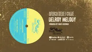 Delroy Melody, The 18th Parallel - Africa Here I Come [Official Audio]