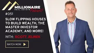 Медленная перепродажа домов для накопления богатства и многое другое &mdash; со Скоттом Джелинеком | Подкаст MRE