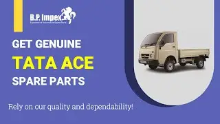 Revamp Your Tata Ace with High-Quality Spare Parts - Our Extensive Selection!
