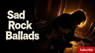 Rock Ballads of Love & Pain &ndash; Intense Emotional Mix