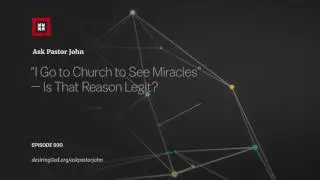 &ldquo;I Go to Church to See Miracles&rdquo; &mdash; Is That Reason Legit?