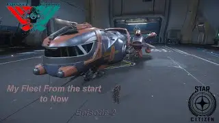 Star Citizen ¦ My Fleet from the start to now Episode 2