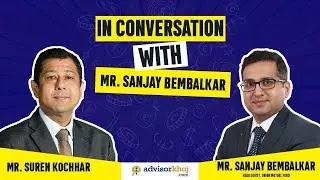 In Conversation by Advisorkhoj with Mr. Sanjay Bembalkar, Head Equity, Union Mutual Fund