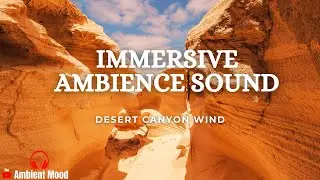 Immersive Ambience Sounds : Desert Canyon Cliff Wind Ambience | Relaxing | 4 Hour | Fuerteventura