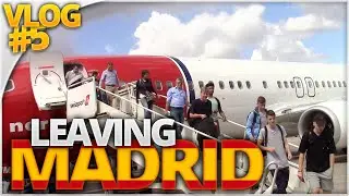 LEAVING MADRID | DAY 5 VLOG #5