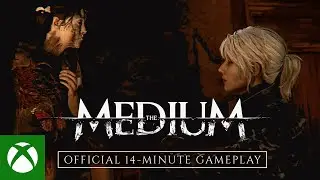 The Medium - Official 14-Minute Gameplay
