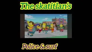 The skatitlan's police & the surf