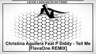 Christina Aguilera Feat P Diddy - Tell Me [FlavaOne REMIX]