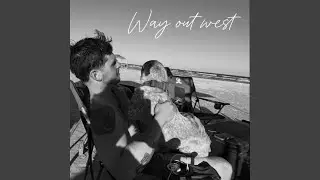 Way out west