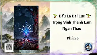 Audio Fanfic Đấu La : Trọng Sinh Th&agrave;nh Lam Ng&acirc;n Thảo Phần 5