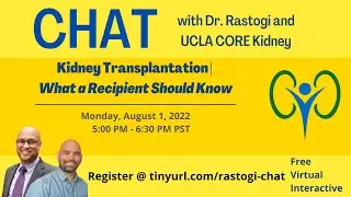 UCLA CORE Kidney | Kidney Transplantation: What a Recipient Should Know! | Anjay Rastogi, MD PhD