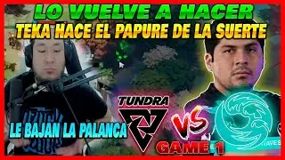 KINGTEKA HACE EL PAPURE DE LA SUERTE -BEASTCOAST vs TUNDRA (GAME1/bo2) |THE INTERNATIONAL 2022 DOTA2