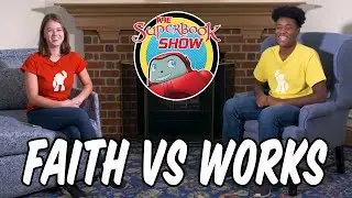Faith vs Works - The Superbook Show