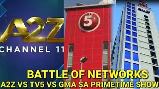 Battle of Network:A2Z vs TV5 vs GMA Network sa Primetime Show