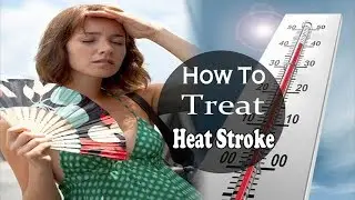 How to Treat Heat Stroke Naturally at Home || Home Remedies for Heatstroke Treatment