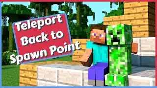 Как телепортироваться обратно к точке появления в Minecraft