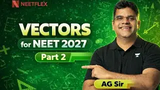 Vector Full Chapter in One Shot | AG Sir Physics | NEET 2026 Complete Vector Concepts 2