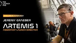 Jeremy Graeber - Artemis 1 Assistant Launch Director | TLP Exclusive Interview