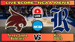 🔴 Texas State Bobcats vs Rice Owls | NCAA Men&rsquo;s Basketball | Live Score Update December 3