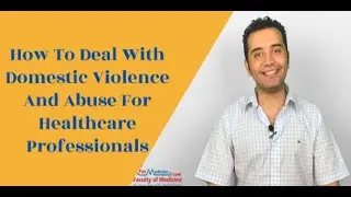 How To Deal With Domestic Violence For Doctors, Nurses And Other Healthcare Professionals