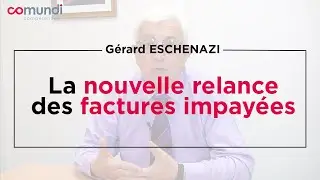 La nouvelle relance des factures impay&eacute;es