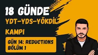 G&uuml;n 14 &ndash; Reductions B&ouml;l&uuml;m 1 | 18 G&uuml;nde YDS&ndash;YDT&ndash;Y&Ouml;KDİL Kampı